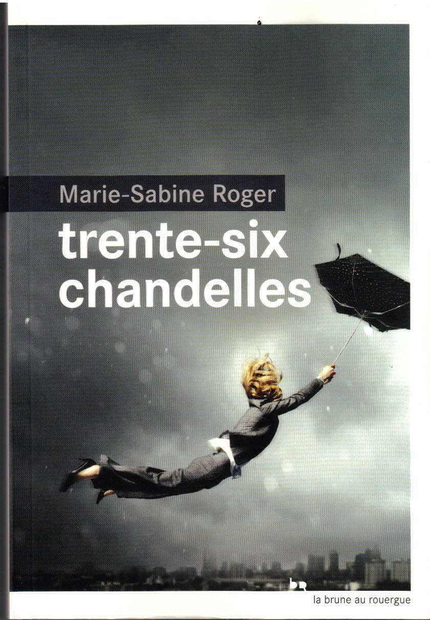 Trente six chandelles de Marie-Sabine Roger