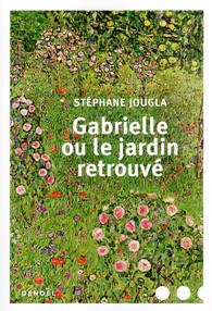 Gabrielle ou le jardin retrouvé