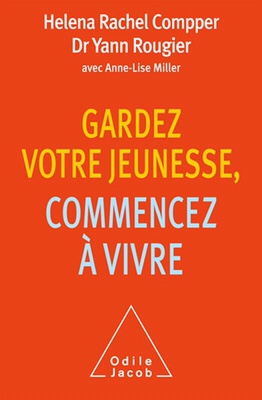 Gardez votre jeunesse, commencez à vivre