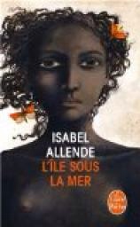 L’ile sous la mer d’Isabel Allende