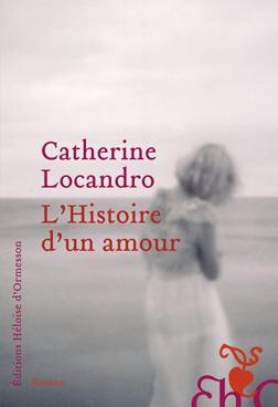 Rentrée littéraire : L’histoire d’un amour de Catherine Locandro