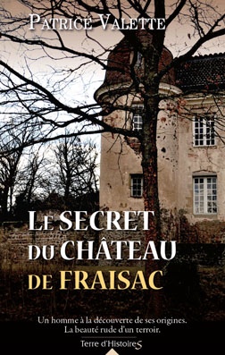 Patrice Valette : Le secret du château de Fraisac