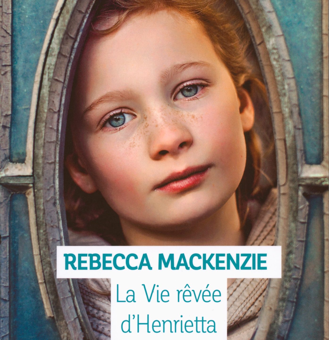 Rebecca Mackenzie : La vie rêvée d’Henrietta