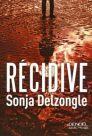 Sonja Delzongle : Récidive