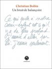 Christian Bobin : Un bruit de balançoire