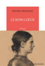 Michel Bernard : Le bon cœur