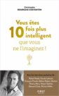 Christophe Bourgois-Constantini : Vous êtes 10 fois plus intelligent que vous ne l’imaginez