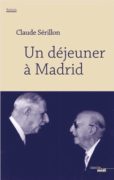 Claude Serillon : Un déjeuner à Madrid