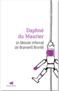 Daphné Du Maurier : Le monde infernal de Branwell Brontë