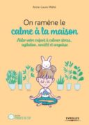 Anne-Laure Mahé : On ramène le calme à la maison