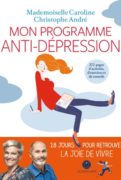 Christophe André et Melle Caroline : Mon programme anti-dépression