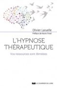 Olivier Laruelle : L’hypnose thérapeutique