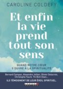 Caroline Coldefy : Et enfin la vie prend tout son sens