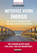 Lila Rhiyourhi : Nettoyez votre énergie