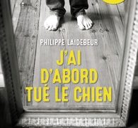 Philippe Laidebeur : J’ai d’abord tué le chien