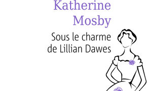 Katherine Mosby : Sous le charme de Lilian Dawes