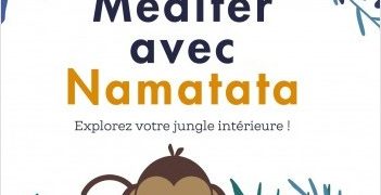 Antoine Gerlier et François Bourgognon : Méditer avec Namatata