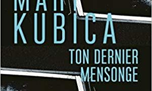 Mary Kubica : Ton dernier mensonge