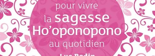 Luc Bodin : Pour vivre la sagesse Ho’oponopono au quotidien