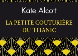 Critique de : La petite couturière du Titanic de Kate Alcott