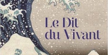 Chronique de : Le Dit du Vivant de Dénis Drummond