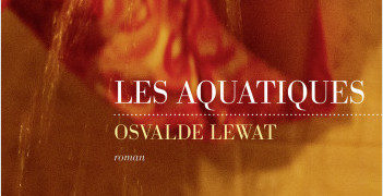 Chronique de : Les aquatiques d’Osvalde Lewat