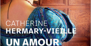 Chronique de : Un amour fou de Catherine Hermary-Vieille